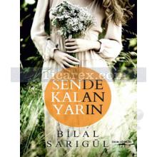 Sende Kalan Yarın | Bilal Sarıgül