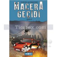 Macera Geçidi - Ajan X | Tuncel Altınköprü