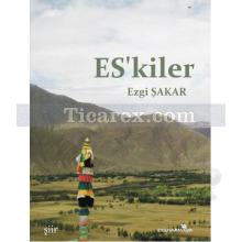 Es'kiler | Ezgi Şakar