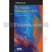 Ve Hayalet Sahneden Çekilir | Philip Roth