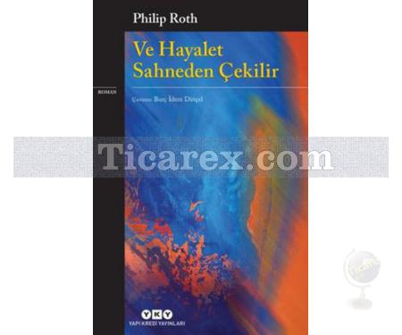 Ve Hayalet Sahneden Çekilir | Philip Roth - Resim 1