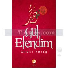 Gül Efendim | Ahmet Yüter