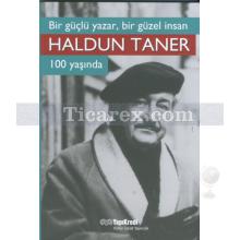 Bir Güçlü Yazar, Bir Güzel İnsan Haldun Taner 100 Yaşında | Haldun Taner