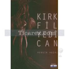 kirk_fil_yedi_can