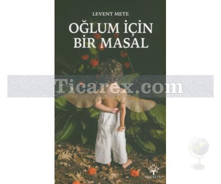 Oğlum İçin Bir Masal | Levent Mete - Resim 1