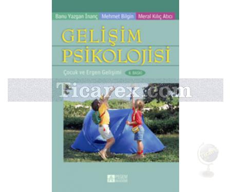 Gelişim Psikolojisi ( Yeşil Kapak ) | Mehmet Bilgin, Banu Yazgan İnanç, Meral Kılıç Atıcı - Resim 1