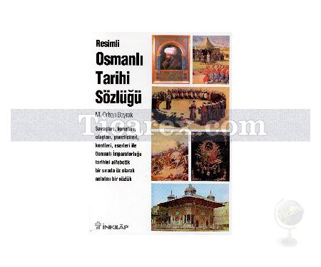 Resimli Osmanlı Tarihi Sözlüğü | M. Orhan Bayrak - Resim 1