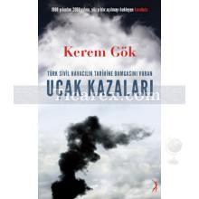 Türk Sivil Havacılık Tarihine Damgasını Vuran Uçak Kazaları | Kerem Gök