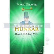 Hünkar Hacı Bektaş Veli | Faruk Dilaver