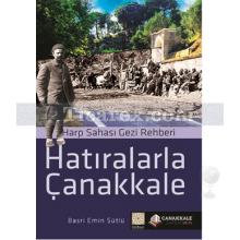 Hatıralarla Çanakkale | Basri Emin Sütlü