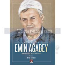 Şuhutlu Emin Ağabey | Hayatı ve Hatıraları | Murat Serteser