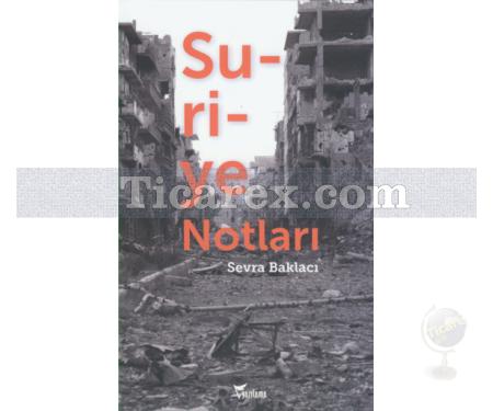 Suriye Notları | Sevra Baklacı - Resim 1