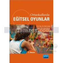 Ortaokullarda Eğitsel Oyunlar | Bilal Çoban, Eyüp Nacar