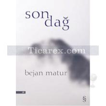 Son Dağ | Bejan Matur