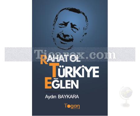 Rahat Ol Türkiye Eğlen | Aydın Baykara - Resim 1