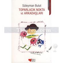 Toparlacık Nokta ve Arkadaşları | Süleyman Bulut