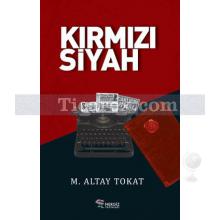 Kırmızı Siyah | M. Altay Tokat