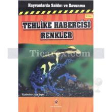 Tehlike Habercisi Renkler | Hayvanlarda Saldırı ve Savunma | Kimberley Jane Pryor