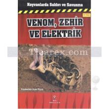 Venom, Zehir ve Elektrik | Hayvanlarda Saldırı ve Savunma | Kimberley Jane Pryor