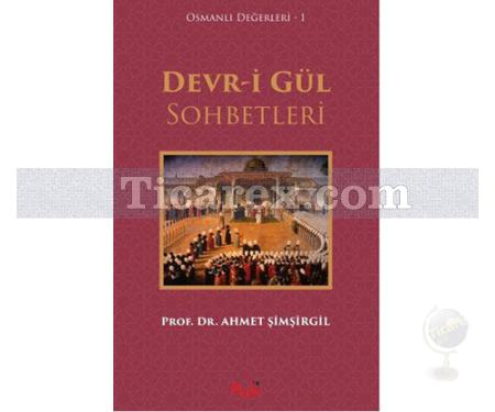 Devr-i Gül Sohbetleri | Ahmet Şimşirgil - Resim 1