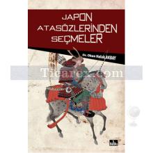 Japon Atasözlerinden Seçmeler | Okan Haluk Akbay