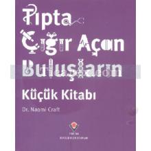 Tıpta Çığır Açan Buluşların Küçük Kitabı | Naomi Craft