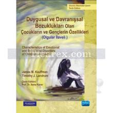 Duygusal ve Davranışsal Bozukluğu Olan Çocukların ve Gençlerin Özellikleri | 10. Basımdan Çeviri | James M. Kauffman, Timothy J. Landrum