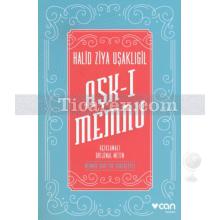 Aşk-ı Memnu ( Açıklamalı Orjinal Metin ) | Halid Ziya Uşaklıgil