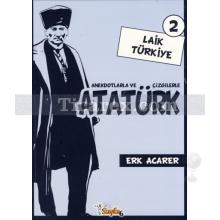 Laik Türkiye | Anekdotlarla ve Çizgilerle Atatürk 2 | Erk Acarer