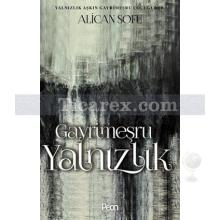 Gayrimeşru Yalnızlık | Alican Sofu