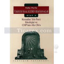 Türkiye'de Siyasal Kültürün Resmi Kaynakları Cilt 3 | Kemalist Tek-Parti İdeolojisi ve CHP'nin Altı Ok'u | Taha Parla
