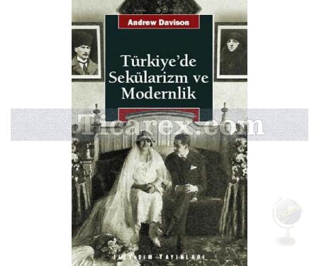 Türkiye'de Sekülarizm Ve Modernlik | Hermenötik Bir Yeniden Değerlendirme | Andrew Davison - Resim 1