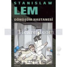 Dönüşüm Hastanesi | Stanislaw Lem