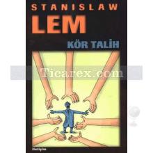 Kör Talih | Stanislaw Lem