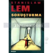 Soruşturma | Stanislaw Lem