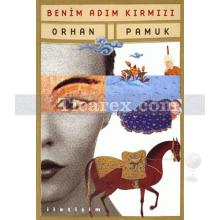 Benim Adım Kırmızı | Orhan Pamuk