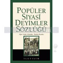 Popüler Siyasî Deyimler Sözlüğü | Alper Sedat Aslandaş, Baskın Bıçakçı