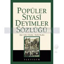 Popüler Siyasî Deyimler Sözlüğü | Alper Sedat Aslandaş, Baskın Bıçakçı