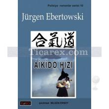 Aikido Hızı | Jürgen Ebertowski
