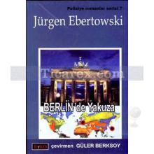 Berlin'de Yakuza | Jürgen Ebertowski