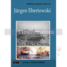 Kayıp Malta Hazinesi | Jürgen Ebertowski
