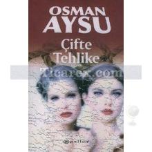Çifte Tehlike | Osman Aysu