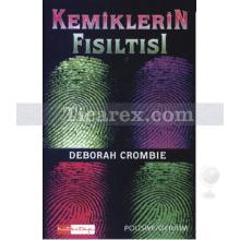 Kemiklerin Fısıltısı | Deborah Crombie