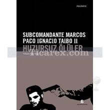 Huzursuz Ölüler | Paco Ignacio Taibo II, Subcomandante Marcos