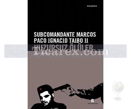 Huzursuz Ölüler | Paco Ignacio Taibo II, Subcomandante Marcos - Resim 1