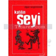 Katilin Şeyi | Algan Sezgintüredi