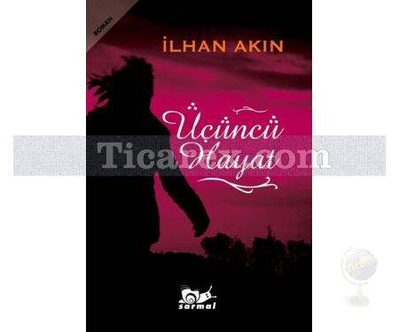 Üçüncü Hayat | İlhan Akın - Resim 1