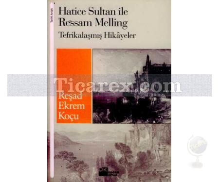 Hatice Sultan ile Ressam Melling | Reşad Ekrem Koçu - Resim 1