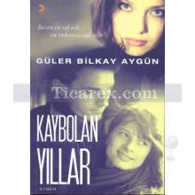 Kaybolan Yıllar | Güler Bilkay Aygün