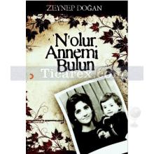 N'olur Annemi Bulun | Zeynep Doğan